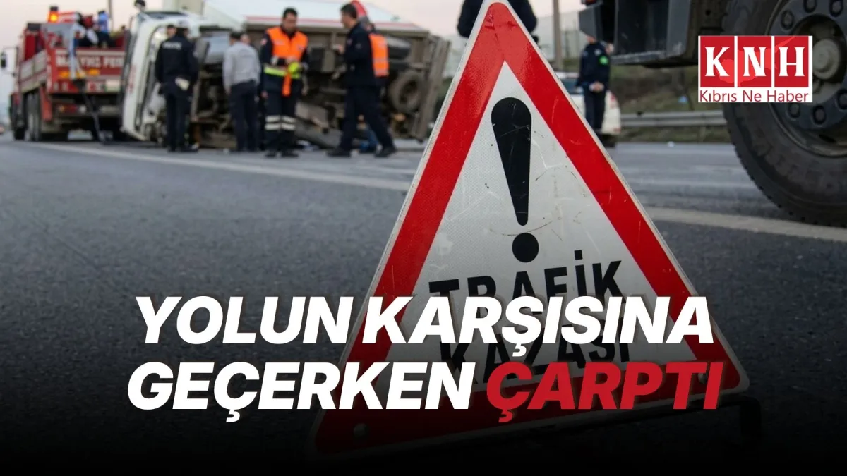 Gazimağusa’da aracın çarptığı yaya yaralandı