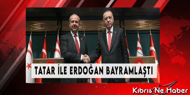 Başbakan Tatar ile TC Cumhurbaşkanı Erdoğan Bayramlaştı