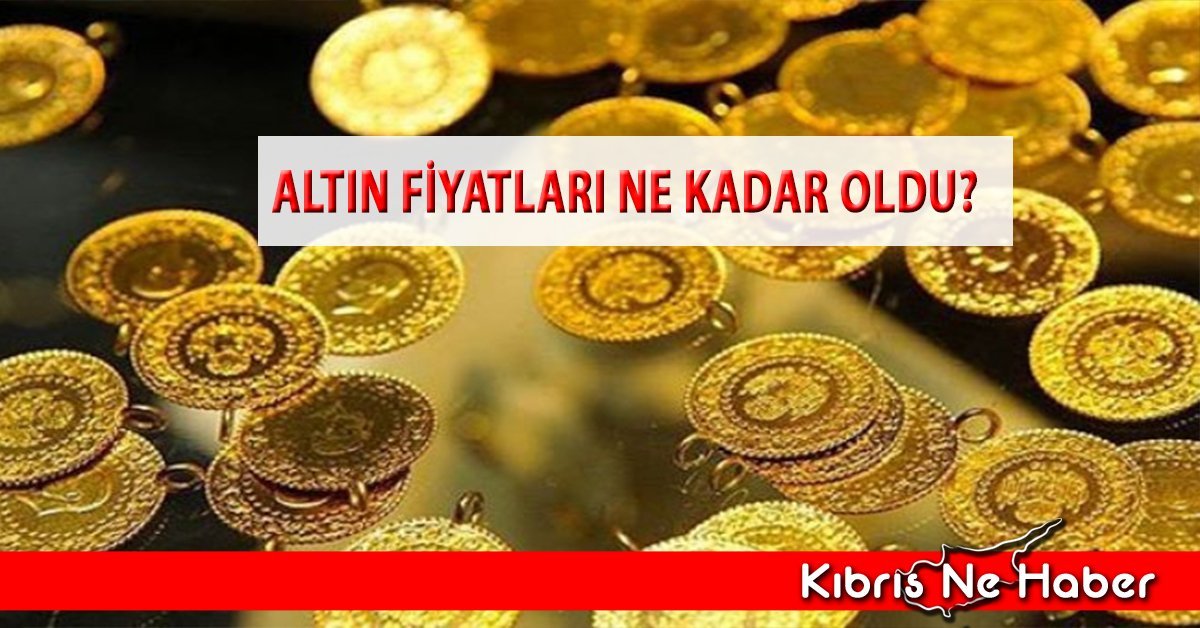 Altın fiyatları bugün ne kadar oldu?
