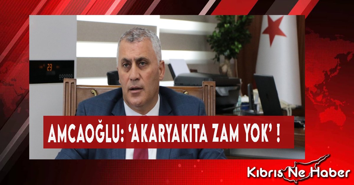 Maliye Bakanı Amcaoğlu, ‘Akaryakıta Zam Yok’ Dedi!