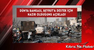 Dünya Bankası, Beyrut’a Destek İçin Hazır Olduğunu Açıkladı