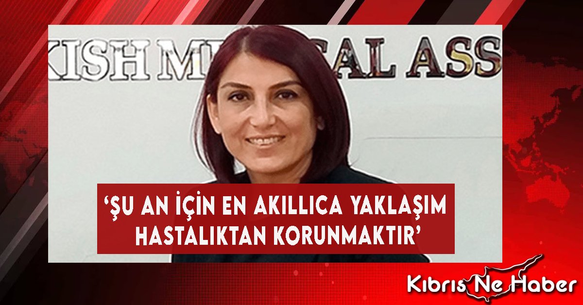 ‘Şu An İçin En Akıllıca Yaklaşım Hastalıktan Korunmaktır’