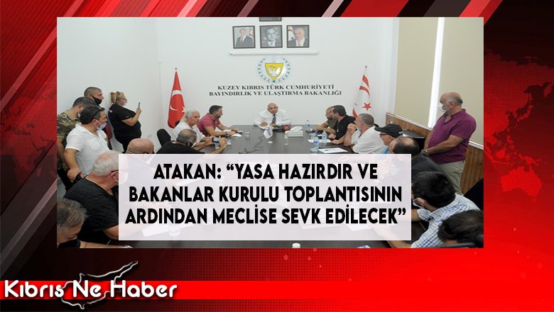 Ulaştırma Bakanı Atakan, Taksicilerle Görüştü