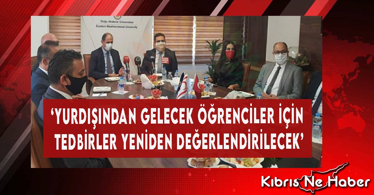 ‘Yurdışından Gelecek Öğrenciler İçin Tedbirler Yeniden Değerlendirilecek’