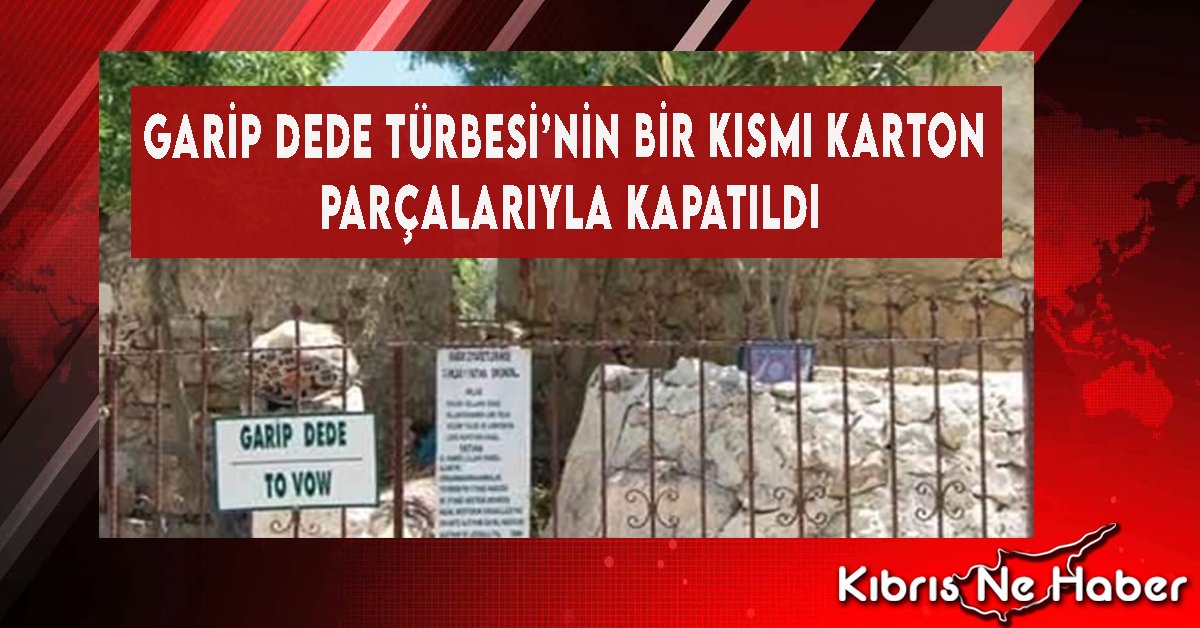 Garip Dede Türbesi’nin Bir Kısmı Karton Parçalarıyla Kapatıldı