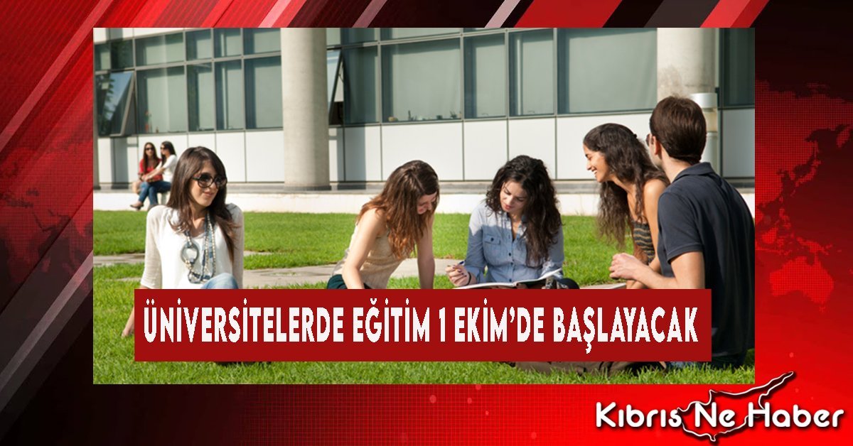 Üniversitelerde Eğitim 1 Ekim’de Başlayacak