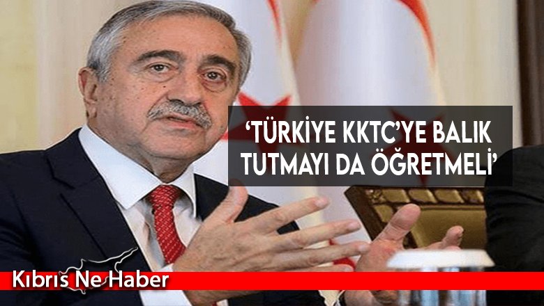 ‘Türkiye KKTC’ye Balık Tutmayı Da Öğretmeli’