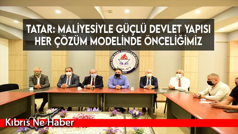 Tatar: Maliyesiyle güçlü devlet yapısı her çözüm modelinde önceliğimiz