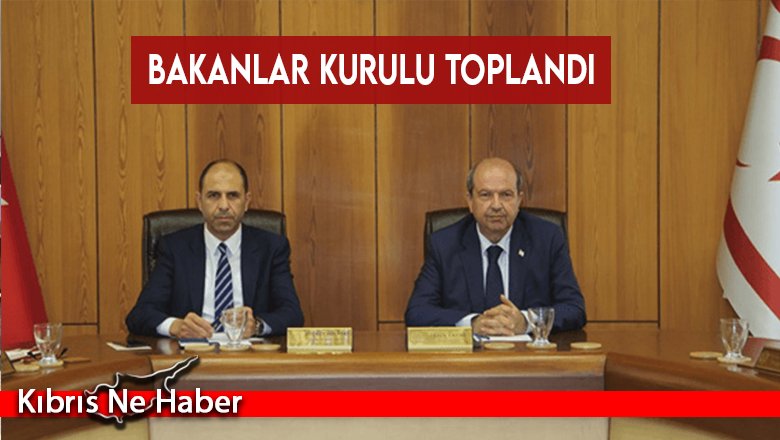 Bakanlar Kurulu Toplandı