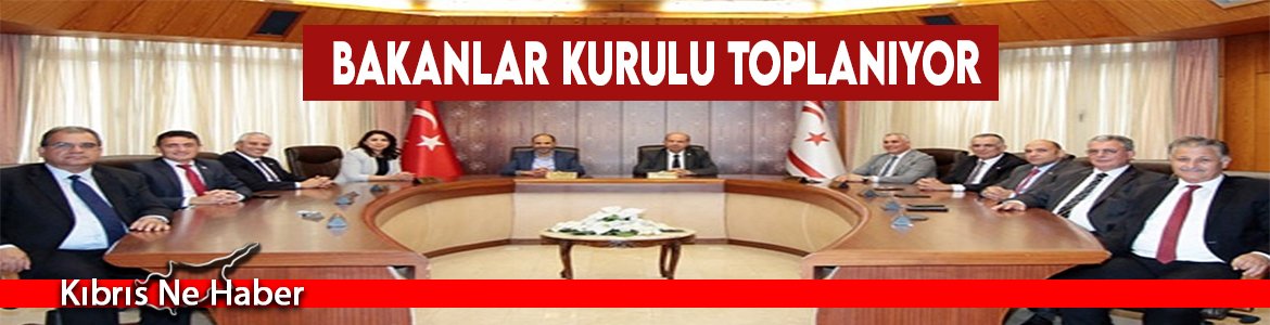 Bakanlar Kurulu Toplanıyor