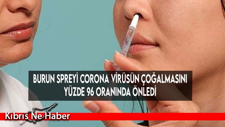 Burun spreyi corona virüsün çoğalmasını yüzde 96 oranında önledi