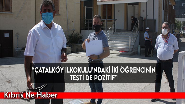 “Çatalköy İlkokulu’ndaki İki Öğrencinin Testi De Pozitif”