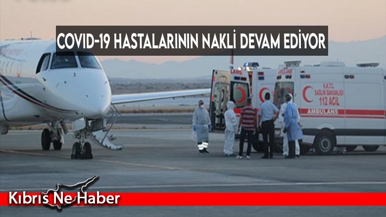 Covid-19 Hastalarının Nakli Devam Ediyor