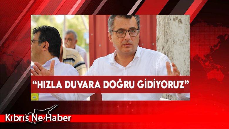 “Hızla Duvara Doğru Gidiyoruz”