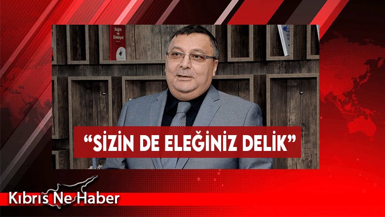 “Sizin De Eleğiniz Delik”