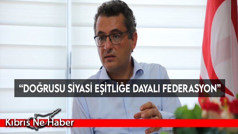 “Doğrusu siyasi eşitliğe dayalı federasyon”
