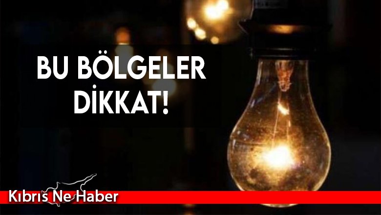 4 farklı bölgede elektrik kesintisi yapılacak