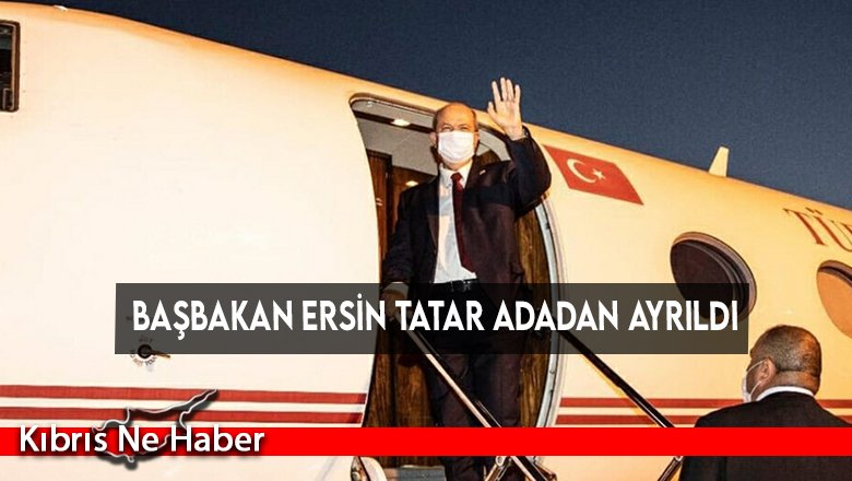 Başbakan Ersin Tatar adadan ayrıldı