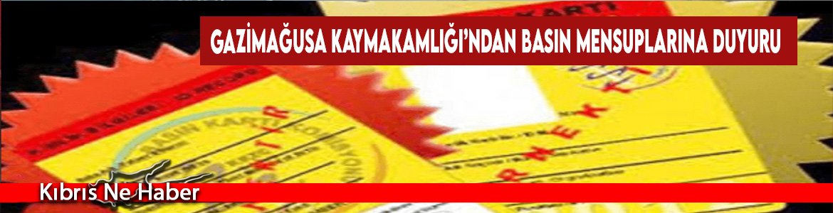Gazimağusa Kaymakamlığı’ndan Basın Mensuplarına Duyuru