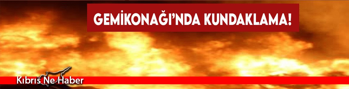 Gemikonağı’nda Kundaklama!