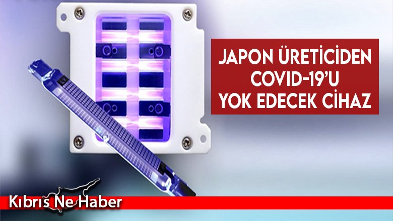 Japon üreticiden Covid-19’u yok edecek cihaz