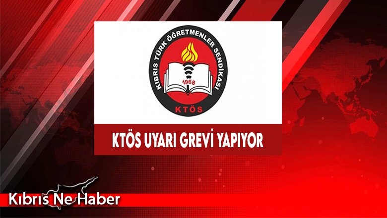 KTÖS Uyarı Grevi Yapıyor