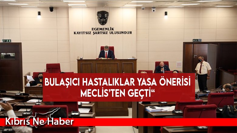 Bulaşıcı Hastalıklar Yasa Önerisi Meclis’ten Geçti