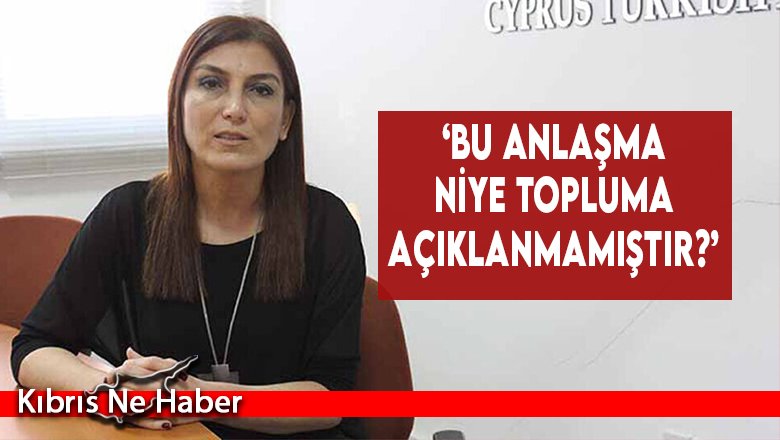 ‘Bu Anlaşma Niye Topluma Açıklanmamıştır?’