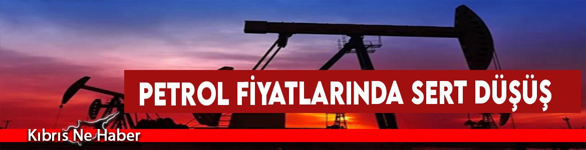 Petrol Fiyatlarında Sert Düşüş