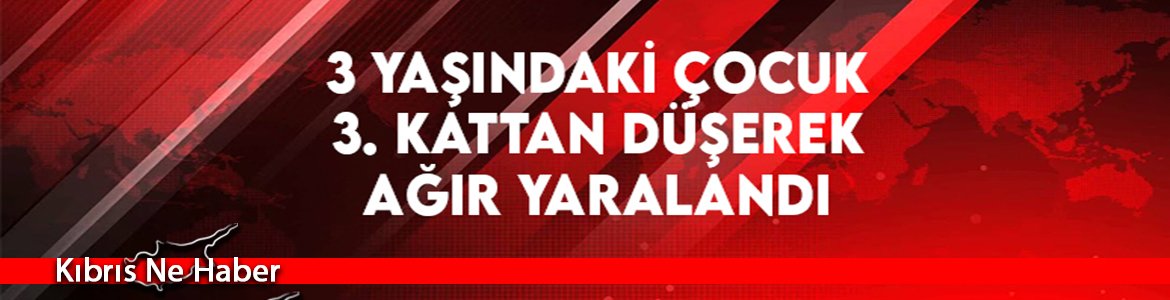 3 Yaşındaki Çocuk 3. Kattan Düşerek Ağır Yaralandı