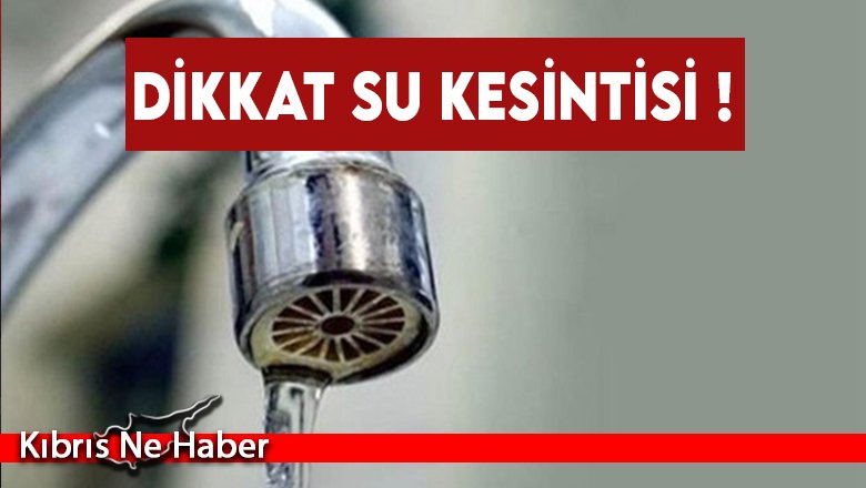 Bakanlıktan Su Kesintisi Duyurusu!