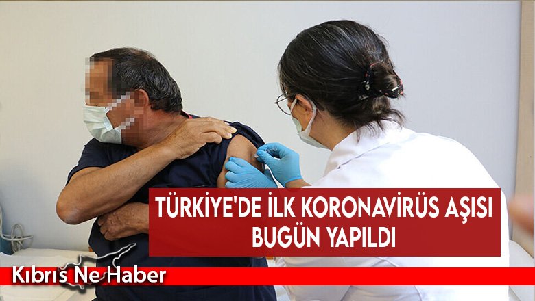 Türkiye'de ilk koronavirüs aşısı bugün yapıldı