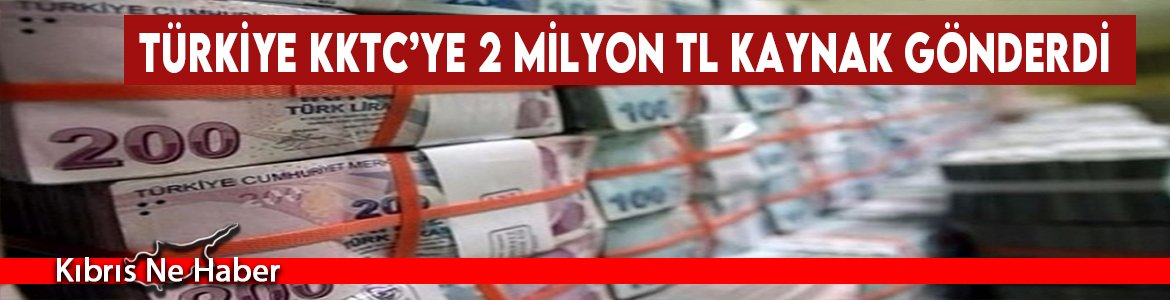 Türkiye KKTC’ye 2 Milyon TL Kaynak Gönderdi