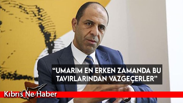 “Umarım En Erken Zamanda Bu Tavırlarından Vazgeçerler”