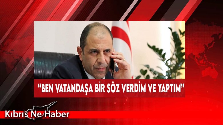 “Ben Vatandaşa Bir Söz Verdim Ve Yaptım”