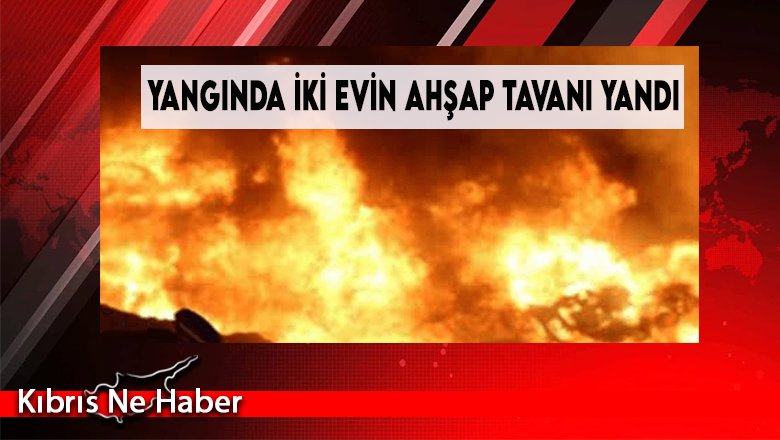 Yangında İki Evin Ahşap Tavanı Yandı