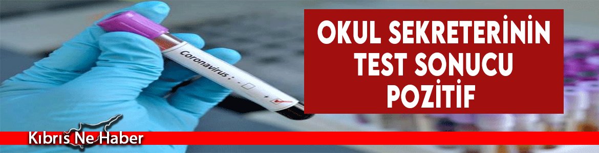 Okul Sekreterinin Test Sonucu Pozitif