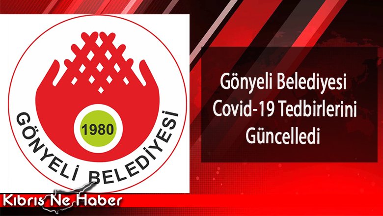 Gönyeli Belediyesi Covid-19 tedbirlerini güncelledi