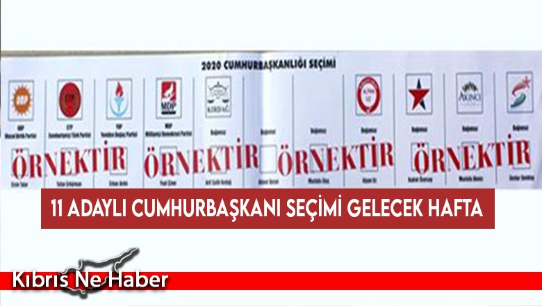 11 adaylı cumhurbaşkanlığı seçimi gelecek hafta