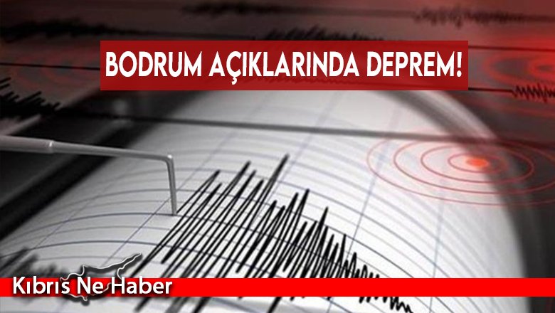 Bodrum açıklarında deprem!