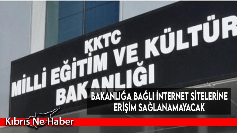 Bakanlığa bağlı internet sitelerine erişim sağlanamayacak
