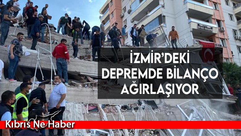 İzmir’deki depremde bilanço ağırlaşıyor