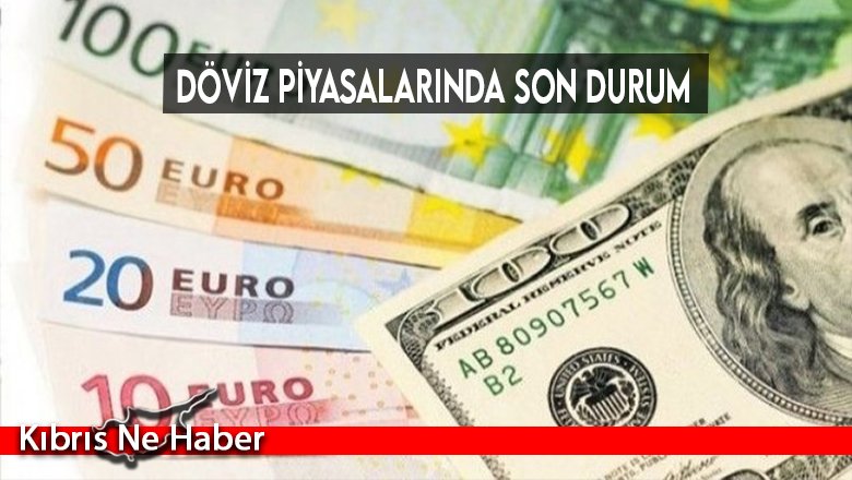 Döviz piyasalarında son durum