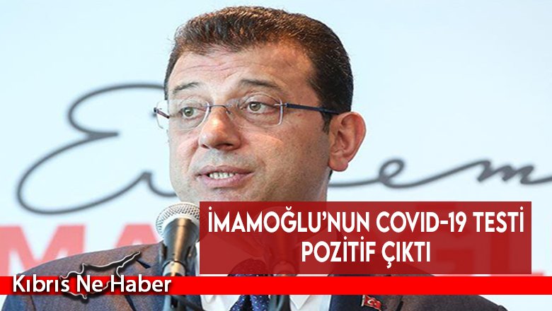İmamoğlu’nun Covid-19 testi pozitif çıktı