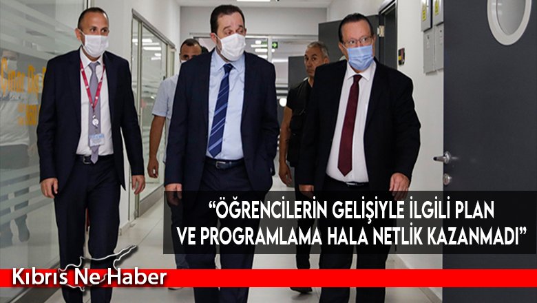 “Öğrencilerin gelişiyle ilgili plan ve programlama hala netlik kazanmadı”