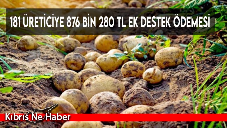 181 üreticiye 876 bin 280 TL ek destek ödemesi