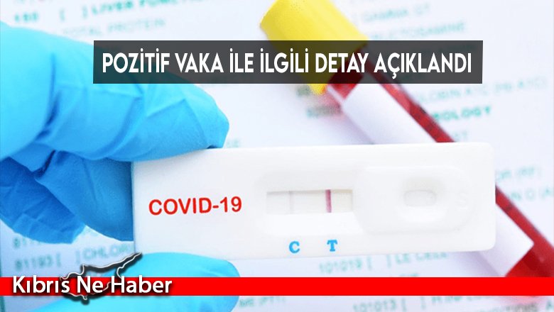 Pozitif vaka ile ilgili detay açıklandı