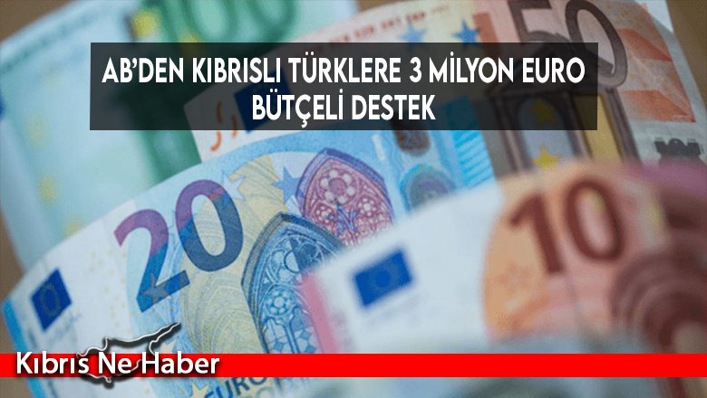 AB’den Kıbrıslı Türklere 3 milyon euro bütçeli destek