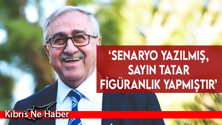 ‘Senaryo yazılmış,  sayın Tatar  figüranlık yapmıştır’