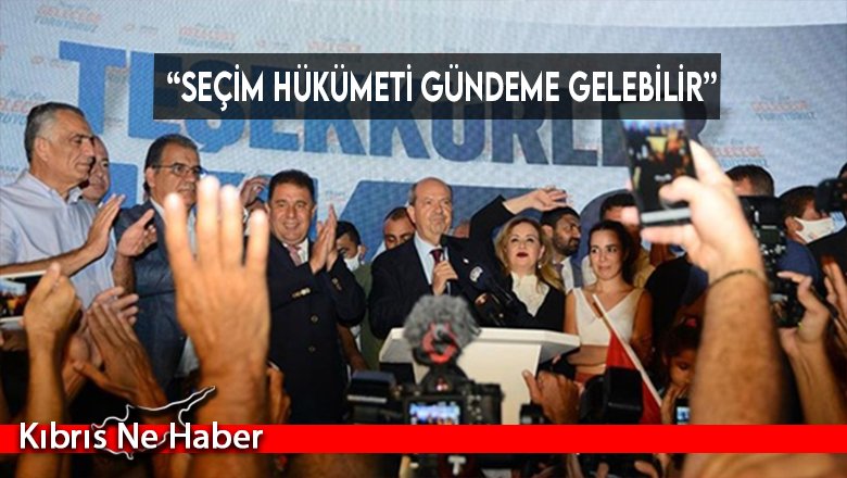 “Seçim hükümeti gündeme gelebilir”